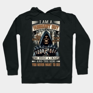 Skull I'm A February Guy I Have 3 Sides Birthday The Quiet & Sweet Hoodie